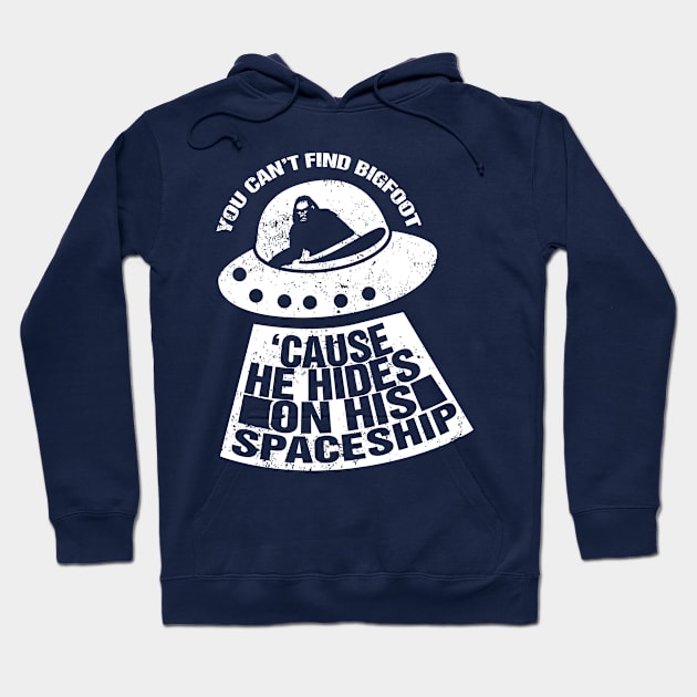 You can’t find Bigfoot cause he hides on his spaceship Hoodie by Gold Wings Tees